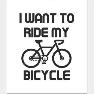 I want to ride my bicycle Posters and Art